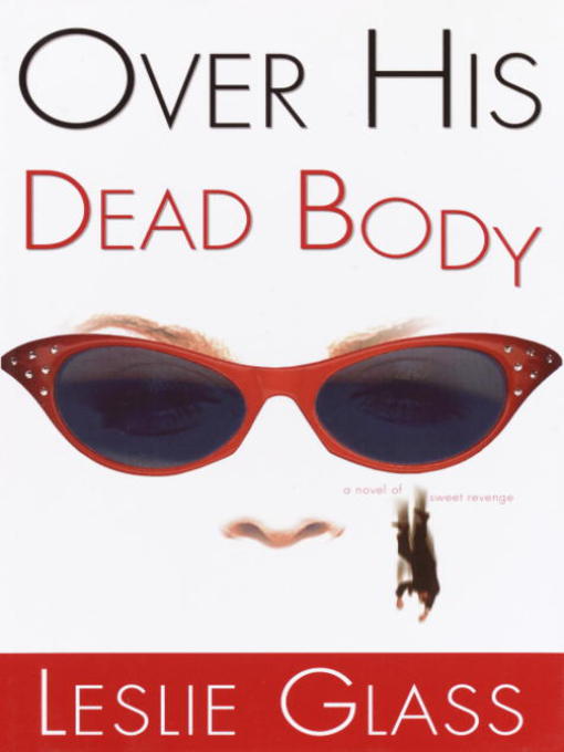 Title details for Over His Dead Body by Leslie Glass - Available